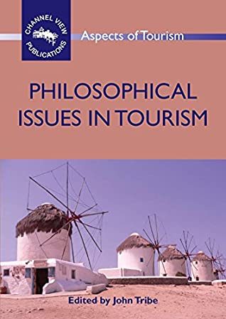 Full Download Philosophical Issues in Tourism (Aspects of Tourism Book 37) - John Tribe | ePub