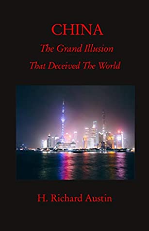 Full Download China: The Grand Illusion That Deceived The World - H Richard Austin | PDF