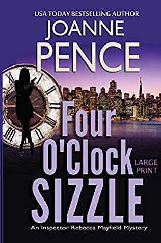 Full Download Four O'Clock Sizzle [Large Print]: An Inspector Rebecca Mayfield Mystery (The Rebecca Mayfield Mysteries) - Joanne Pence | ePub