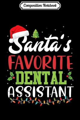 Read Composition Notebook: Funny Santa's Favorite Dental Assistant Christmas Santa Hat Journal/Notebook Blank Lined Ruled 6x9 100 Pages - Evelin Freitag file in PDF