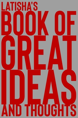 Full Download Latisha's Book of Great Ideas and Thoughts: 150 Page Dotted Grid and individually numbered page Notebook with Colour Softcover design. Book format: 6 x 9 in - 2 Scribble | PDF