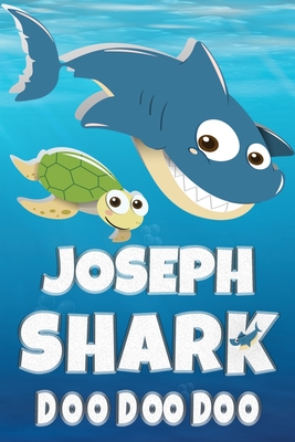 Read Joseph Shark Doo Doo Doo: Joseph Name Notebook Journal For Drawing Taking Notes and Writing, Personal Named Firstname Or Surname For Someone Called Joseph For Christmas Or Birthdays This Makes The Perfect Personolised Fun Custom Name Gift For Joseph - Maria Shark Name Covers file in PDF
