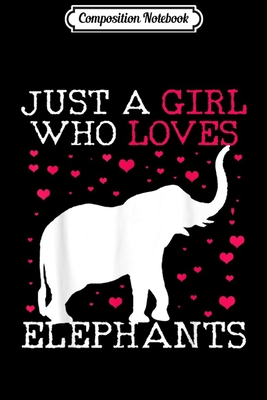 Read Composition Notebook: Elephants Elephant Just A Girl Who Loves Journal/Notebook Blank Lined Ruled 6x9 100 Pages - Richard Schultz | ePub